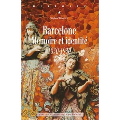 PUR Barcelone: Mémoire et identité, 1830-1930 - Publicité PUR Barcelone: Mémoire et identité, 1830-1930 - Publicité