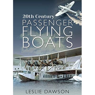 Dawson, Leslie 20th Century Passenger Flying Boats - Publicité Dawson, Leslie 20th Century Passenger Flying Boats - Publicité