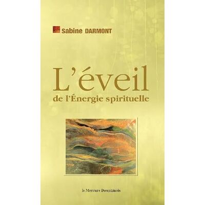 Darmont, Sabine L'éveil de l'Energie spirituelle - Publicité Darmont, Sabine L'éveil de l'Energie spirituelle - Publicité