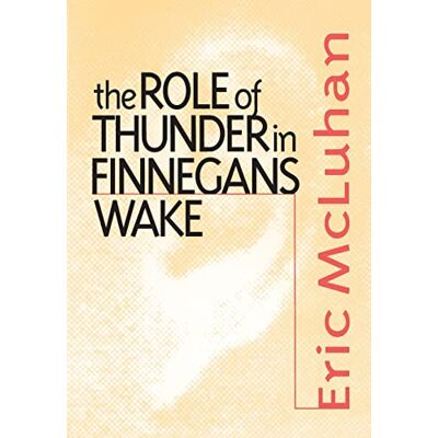 McLuhan, Eric The Role of Thunder in Finnegans Wake - Publicité McLuhan, Eric The Role of Thunder in Finnegans Wake - Publicité