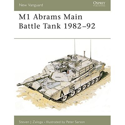 Zaloga, Steven J. M1 Abrams Main Battle Tank, 1982-92 - Publicité Zaloga, Steven J. M1 Abrams Main Battle Tank, 1982-92 - Publicité