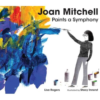 Rogers, Lisa Joan Mitchell Paints a Symphony: La Grande Vallée Suite - Publicité Rogers, Lisa Joan Mitchell Paints a Symphony: La Grande Vallée Suite - Publicité