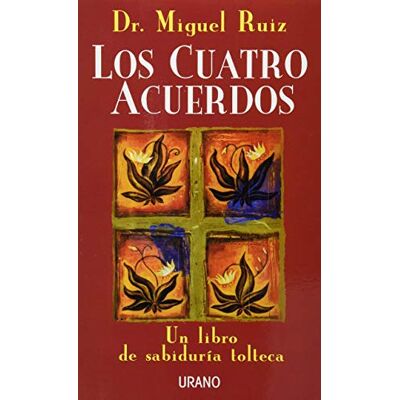 Ruiz, Miguel Los cuatro acuerdos: Un libro de sabiduría tolteca - Publicité Ruiz, Miguel Los cuatro acuerdos: Un libro de sabiduría tolteca - Publicité