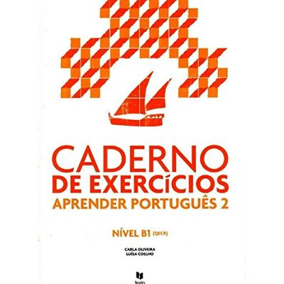 Carla Oliveira e Luísa Coelho Aprender Portugues: Cuaderno 2 B1 - Publicité Carla Oliveira e Luísa Coelho Aprender Portugues: Cuaderno 2 B1 - Publicité