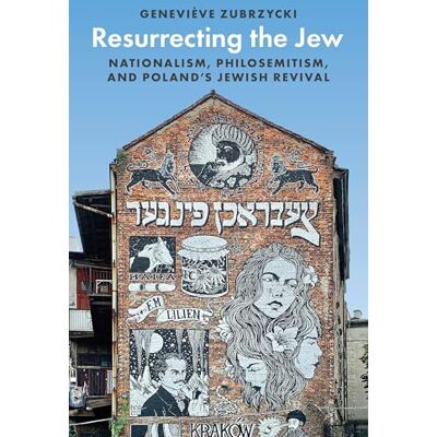 Zubrzycki, Geneviève Resurrecting the Jew: Nationalism, Philosemitism, and Poland’s Jewish Revival - Publicité Zubrzycki, Geneviève Resurrecting the Jew: Nationalism, Philosemitism, and Poland’s Jewish Revival - Publicité