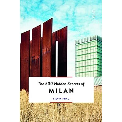 Frau, Silvia The 500 Hidden Secrets of Milan - Publicité Frau, Silvia The 500 Hidden Secrets of Milan - Publicité