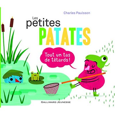 Paulsson, Charles Les petites patates : Tout un tas de têtards De 3 à 6 ans - Publicité Paulsson, Charles Les petites patates : Tout un tas de têtards De 3 à 6 ans - Publicité