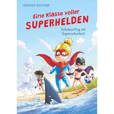 Bertram, Rüdiger Eine Klasse voller Superhelden Schulausflug mit Superschurken! (Eine Klasse voller Superhelden, Bd. 2) - Publicité Bertram, Rüdiger Eine Klasse voller Superhelden Schulausflug mit Superschurken! (Eine Klasse voller Superhelden, Bd. 2) - Publicité