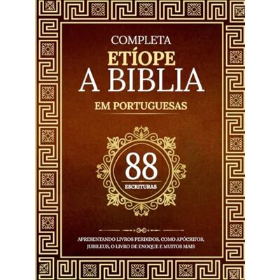 Anonymous A Bíblia Etíope Completa em 88 Escrituras Portuguesas: Apresentando livros perdidos, como apócrifos, jubileus, o livro de Enoque e muitos mais - Publicité Anonymous A Bíblia Etíope Completa em 88 Escrituras Portuguesas: Apresentando livros perdidos, como apócrifos, jubileus, o livro de Enoque e muitos mais - Publicité