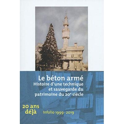 Collectif Le béton armé: Développement historique et sauvegarde du patrimoine architectural du 20e siècle - Publicité Collectif Le béton armé: Développement historique et sauvegarde du patrimoine architectural du 20e siècle - Publicité