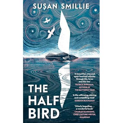 Smillie, Susan The Half Bird: An inspiring true story of adventure, solitude, and soul-searching on the ocean - Publicité Smillie, Susan The Half Bird: An inspiring true story of adventure, solitude, and soul-searching on the ocean - Publicité