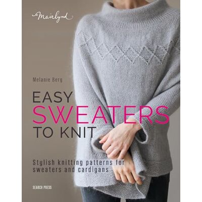Berg, Melanie Easy Sweaters to Knit: Stylish Knitting Patterns for Sweaters and Cardigans - Publicité Berg, Melanie Easy Sweaters to Knit: Stylish Knitting Patterns for Sweaters and Cardigans - Publicité