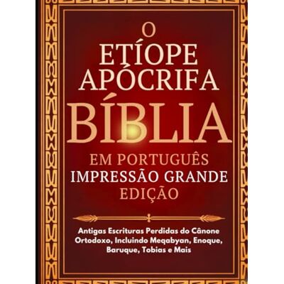 Anonymous Bíblia Apócrifa Etíope em Português (Impressão Grande): Antigas Escrituras Perdidas do Cânone Ortodoxo, Incluindo Meqabyan, Enoque, Baruque, Tobias e Mais - Publicité Anonymous Bíblia Apócrifa Etíope em Português (Impressão Grande): Antigas Escrituras Perdidas do Cânone Ortodoxo, Incluindo Meqabyan, Enoque, Baruque, Tobias e Mais - Publicité