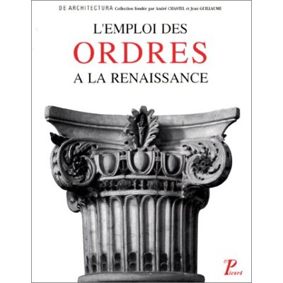 Collectif L'Emploi des ordres dans l'architecture de la Renaissance - Publicité Collectif L'Emploi des ordres dans l'architecture de la Renaissance - Publicité