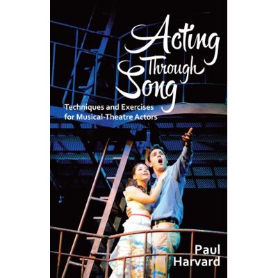Harvard, Paul Acting Through Song: Techniques and Exercises for Musical-theatre Actors - Publicité Harvard, Paul Acting Through Song: Techniques and Exercises for Musical-theatre Actors - Publicité