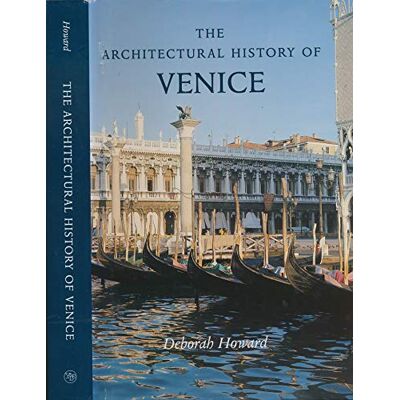 Howard, Deborah The Architectural History of Venice - Publicité Howard, Deborah The Architectural History of Venice - Publicité