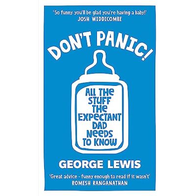 Lewis, George DON'T PANIC!: All the Stuff the Expectant Dad Needs to Know by ‘the funniest dad on Instagram’ (Sara Cox BBC Radio2) - Publicité Lewis, George DON'T PANIC!: All the Stuff the Expectant Dad Needs to Know by ‘the funniest dad on Instagram’ (Sara Cox BBC Radio2) - Publicité