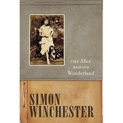 Winchester, Simon The Alice Behind Wonderland - Publicité Winchester, Simon The Alice Behind Wonderland - Publicité