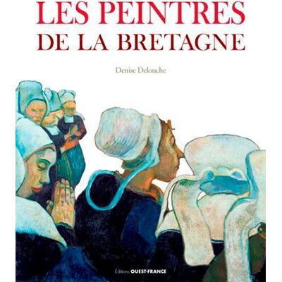 Delouche, Denise Les peintres de la Bretagne - Publicité Delouche, Denise Les peintres de la Bretagne - Publicité