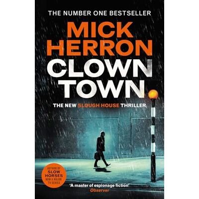 Herron, Mick Clown Town: The Thriller for Our Chaotic Times (Slough House Thriller 9) - Publicité Herron, Mick Clown Town: The Thriller for Our Chaotic Times (Slough House Thriller 9) - Publicité