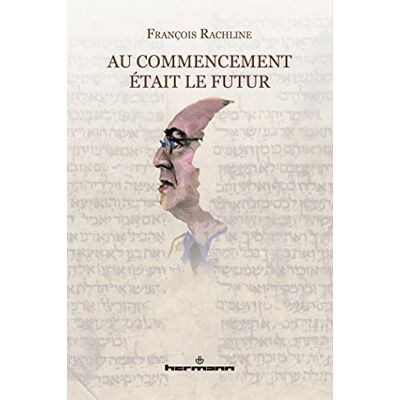 Rachline, François Au commencement était le futur: Essai - Publicité Rachline, François Au commencement était le futur: Essai - Publicité