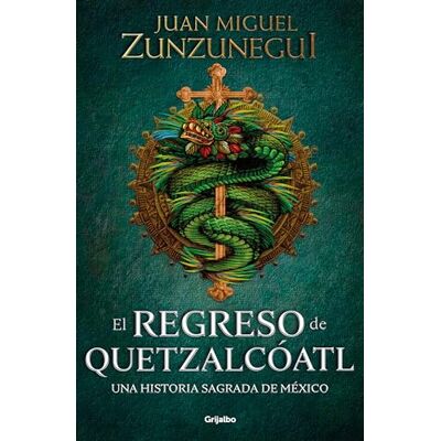Zunzunegui, Juan Miguel El regreso de Quetzalcoatl / The Return of Quetzalcóatl: Una Historia Sagrada De Mexico - Publicité Zunzunegui, Juan Miguel El regreso de Quetzalcoatl / The Return of Quetzalcóatl: Una Historia Sagrada De Mexico - Publicité