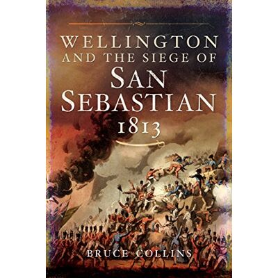 Collins, Bruce Wellington and the Siege of San Sebastian, 1813 - Publicité Collins, Bruce Wellington and the Siege of San Sebastian, 1813 - Publicité