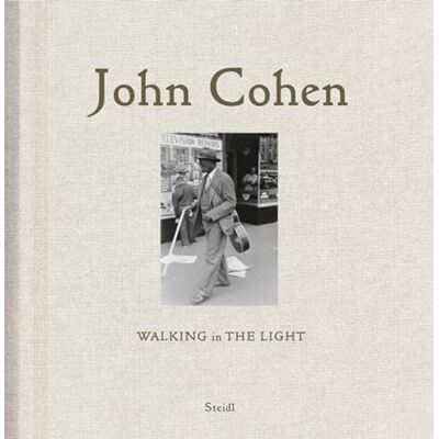 Cohen, John John Cohen: Walking in the Light - Publicité Cohen, John John Cohen: Walking in the Light - Publicité