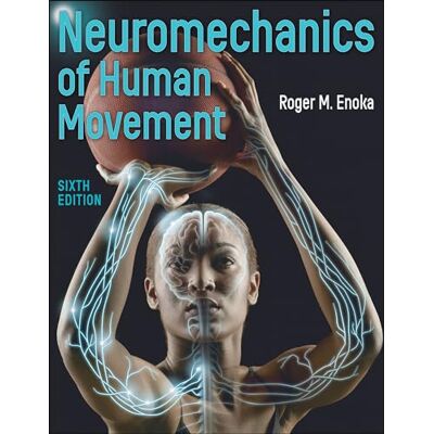 Enoka, Roger M. Neuromechanics of Human Movement - Publicité Enoka, Roger M. Neuromechanics of Human Movement - Publicité