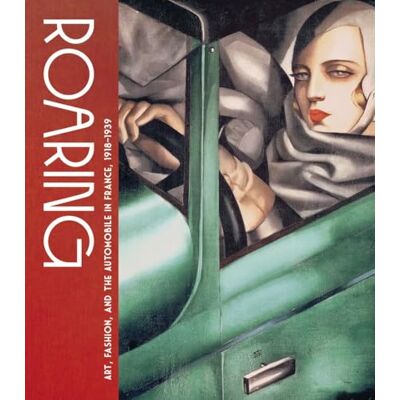 Berg, Sarah Roaring: Art, Fashion and the Automobile in France, 1918–1939 - Publicité Berg, Sarah Roaring: Art, Fashion and the Automobile in France, 1918–1939 - Publicité