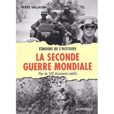 Vallaud, Pierre La Seconde Guerre mondiale - Publicité Vallaud, Pierre La Seconde Guerre mondiale - Publicité