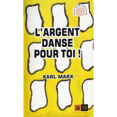 Marx, Karl L'argent danse pour toi ! - Publicité Marx, Karl L'argent danse pour toi ! - Publicité