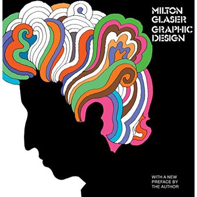 Glaser, Milton Milton Glaser: Graphic Design - Publicité Glaser, Milton Milton Glaser: Graphic Design - Publicité