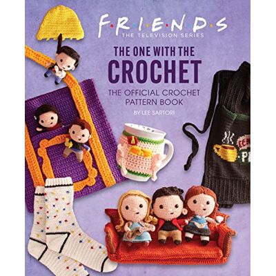 Sartori, Lee Friends: The One With The Crochet: The Official Friends Crochet Pattern Book - Publicité Sartori, Lee Friends: The One With The Crochet: The Official Friends Crochet Pattern Book - Publicité