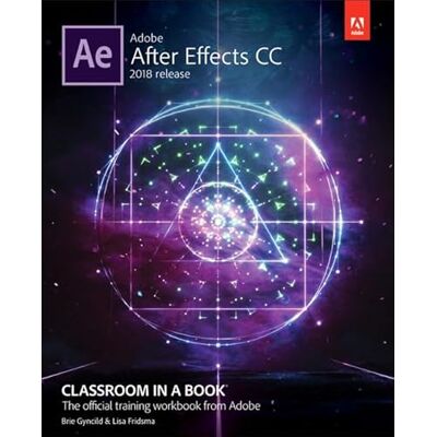 Fridsma, Lisa Adobe After Effects CC 2018 Release: Classroom in a Book, the Official Training Workbook from Adobe - Publicité Fridsma, Lisa Adobe After Effects CC 2018 Release: Classroom in a Book, the Official Training Workbook from Adobe - Publicité