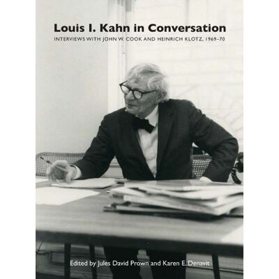 Louis I. Kahn in Conversation: Interviews With John W. Cook and Heinrich Klotz, 1969-70 - Publicité Louis I. Kahn in Conversation: Interviews With John W. Cook and Heinrich Klotz, 1969-70 - Publicité