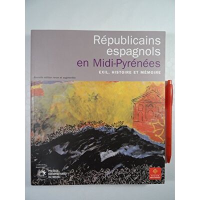 Collectif Republicains espagnols en midipyrénées. exil, histoire et mémoire - Publicité Collectif Republicains espagnols en midipyrénées. exil, histoire et mémoire - Publicité
