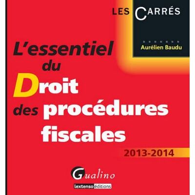 Baudu, Aurélien L'essentiel du droit des procédures fiscales - Publicité Baudu, Aurélien L'essentiel du droit des procédures fiscales - Publicité