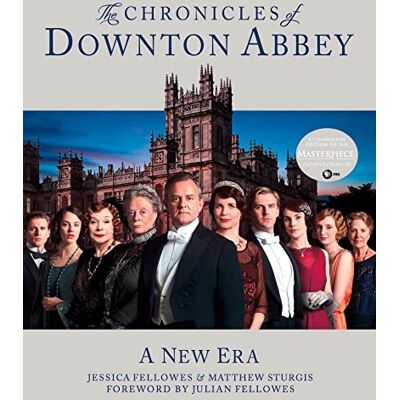 Fellowes, Jessica The Chronicles of Downton Abbey: A New Era - Publicité Fellowes, Jessica The Chronicles of Downton Abbey: A New Era - Publicité