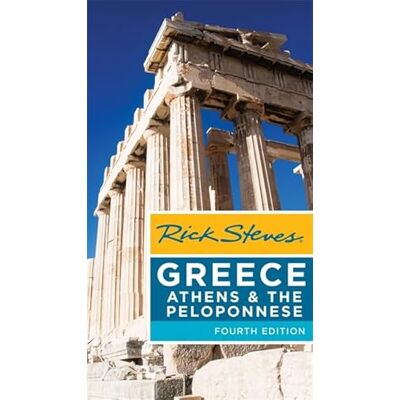 Steves, Rick Rick Steves Greece: Athens & the Peloponnese - Publicité Steves, Rick Rick Steves Greece: Athens & the Peloponnese - Publicité