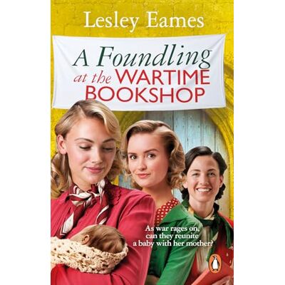 Eames, Lesley A Foundling at the Wartime Bookshop: The new book in the feel good, uplifting and romantic WWII historical fiction series from the bestselling author - Publicité Eames, Lesley A Foundling at the Wartime Bookshop: The new book in the feel good, uplifting and romantic WWII historical fiction series from the bestselling author - Publicité
