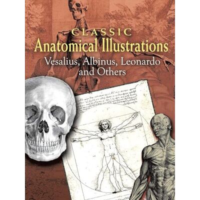 Vesalius, Andreas Classic Anatomical Illustrations: Vesalius, Albinus, Leonardo and Others - Publicité Vesalius, Andreas Classic Anatomical Illustrations: Vesalius, Albinus, Leonardo and Others - Publicité