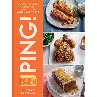 Pattison, Justine Ping!: Cook, Bake, Create Using Just Your Microwave - Publicité Pattison, Justine Ping!: Cook, Bake, Create Using Just Your Microwave - Publicité