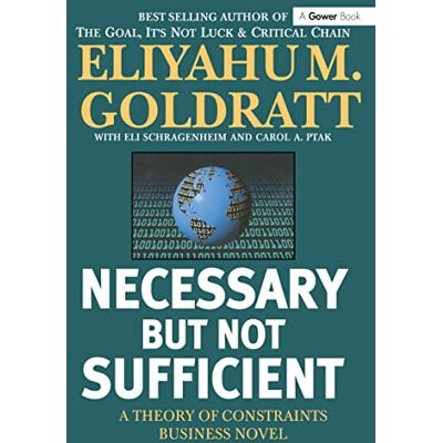 Goldratt, Eliyahu M. Necessary But Not Sufficient - Publicité Goldratt, Eliyahu M. Necessary But Not Sufficient - Publicité