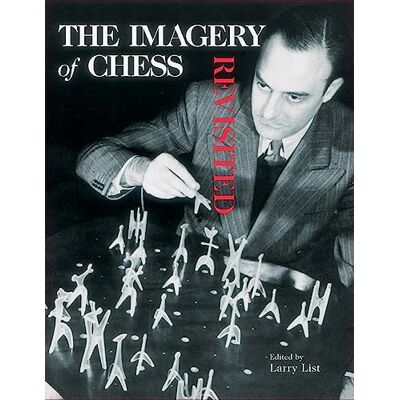 List The Imagery of Chess Revisited /anglais - Publicité List The Imagery of Chess Revisited /anglais - Publicité
