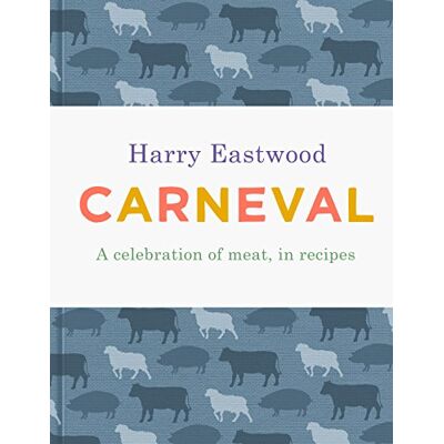 Eastwood, Harry Carneval: A Celebration of Meat Cookery in 100 Stunning Recipes - Publicité Eastwood, Harry Carneval: A Celebration of Meat Cookery in 100 Stunning Recipes - Publicité
