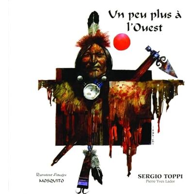 Toppi, Sergio Un peu plus loin à l'ouest - Publicité Toppi, Sergio Un peu plus loin à l'ouest - Publicité