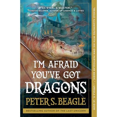 Beagle, Peter S. I'm Afraid You've Got Dragons - Publicité Beagle, Peter S. I'm Afraid You've Got Dragons - Publicité