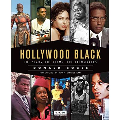 Bogle, Donald Hollywood Black: The Stars, the Films, the Filmmakers - Publicité Bogle, Donald Hollywood Black: The Stars, the Films, the Filmmakers - Publicité