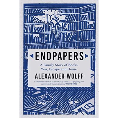 Wolff, Alexander Endpapers: A Family Story of Books, War, Escape and Home - Publicité Wolff, Alexander Endpapers: A Family Story of Books, War, Escape and Home - Publicité